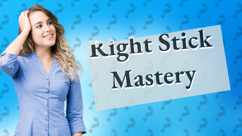 Right Stick Mastery
