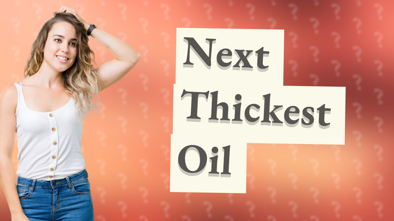 Next Thickest Oil
