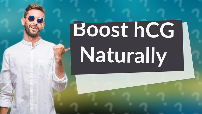 Boost hCG Naturally