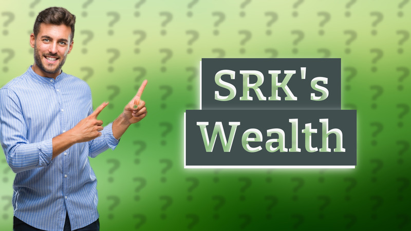 SRK's Wealth