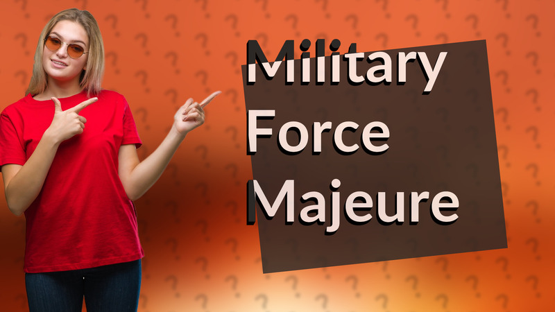 Military Force Majeure