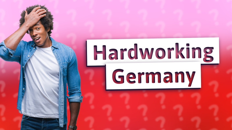Hardworking Germany