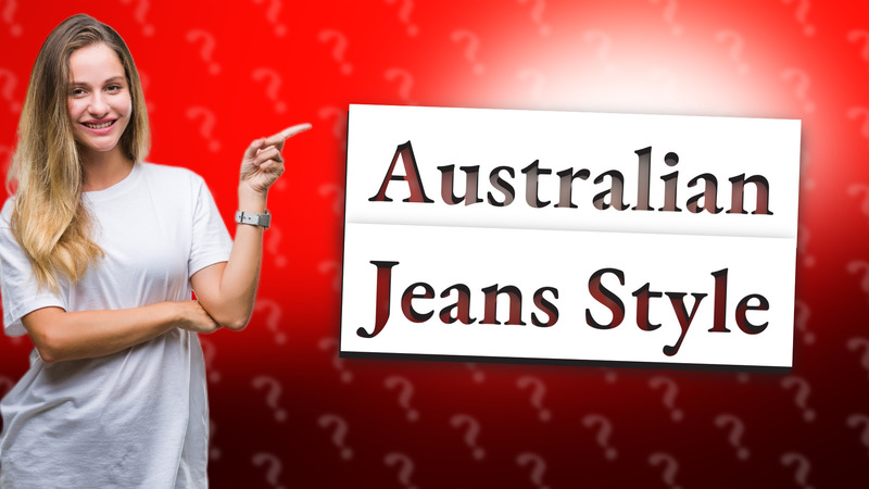 Australian Jeans Style