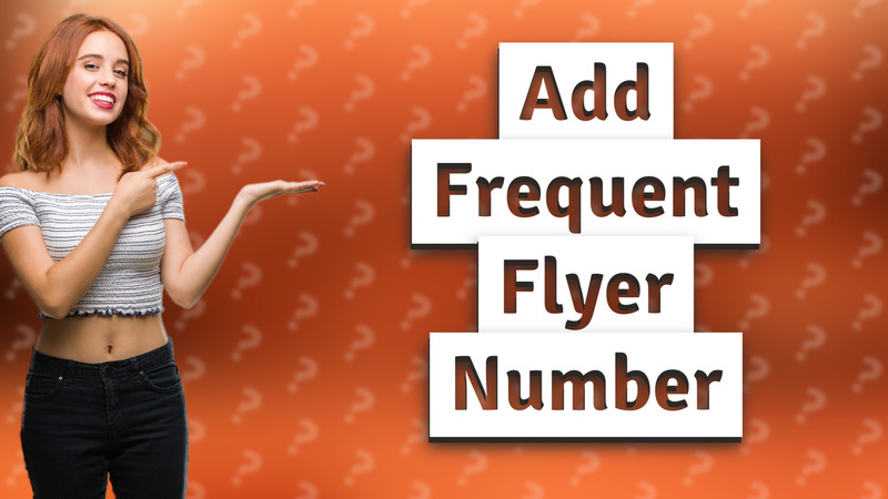 Add Frequent Flyer Number