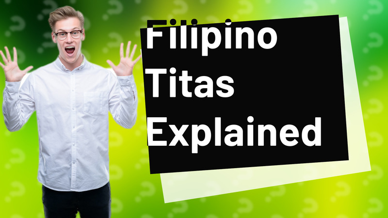 Filipino Titas Explained