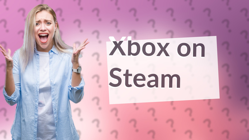 Xbox on Steam