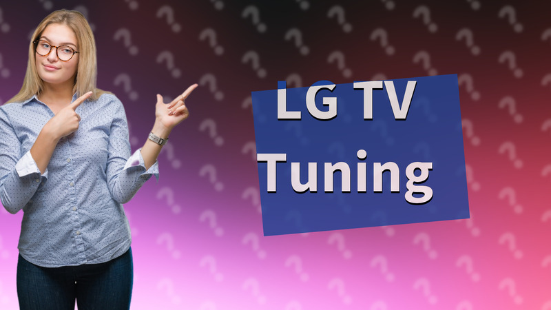 LG TV Tuning