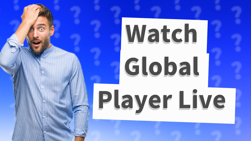 Watch Global Player Live