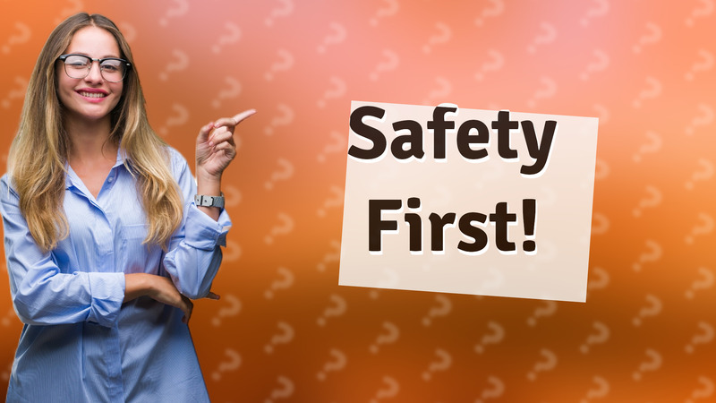 Safety First!