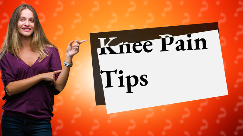 Knee Pain Tips