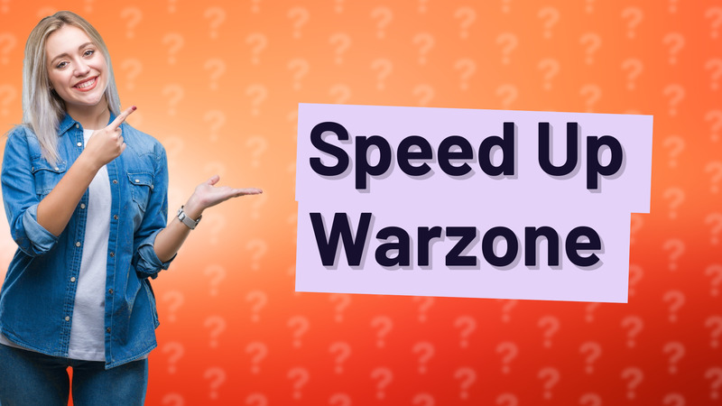 Speed Up Warzone