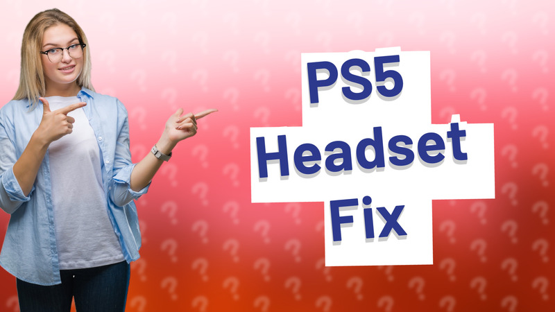 PS5 Headset Fix