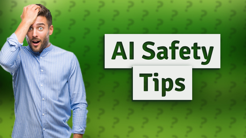 AI Safety Tips