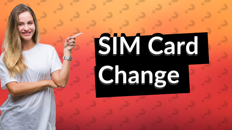 SIM Card Change