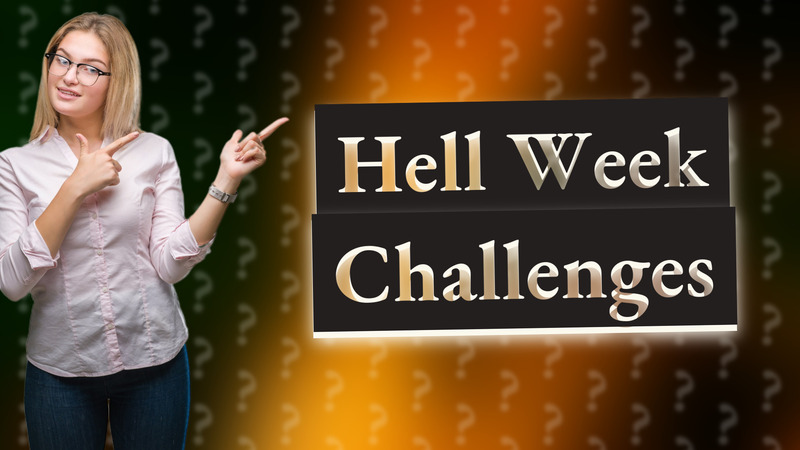 Hell Week Challenges