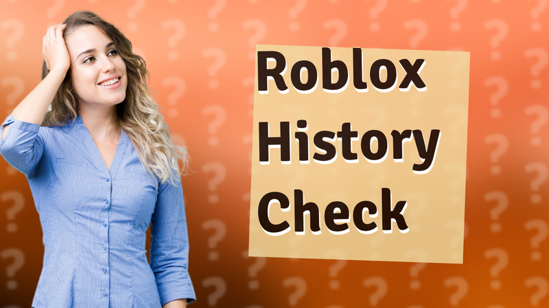 Roblox History Check