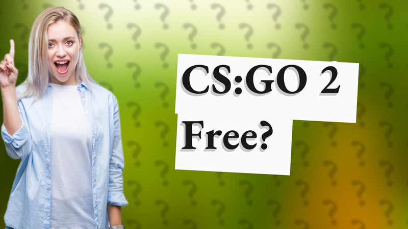CS:GO 2 Free?