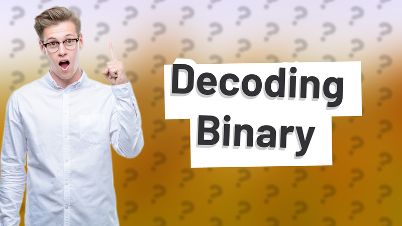 Decoding Binary