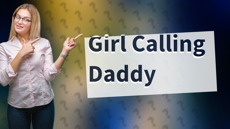 Girl Calling Daddy