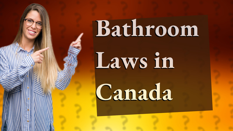 Bathroom Laws in Canada