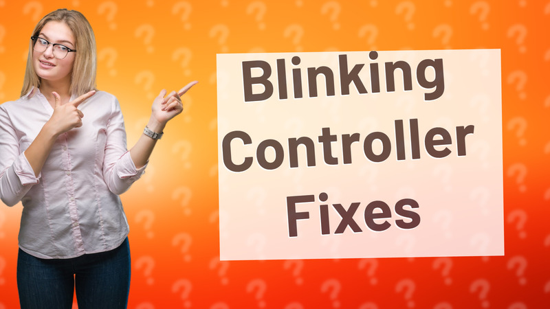 Blinking Controller Fixes