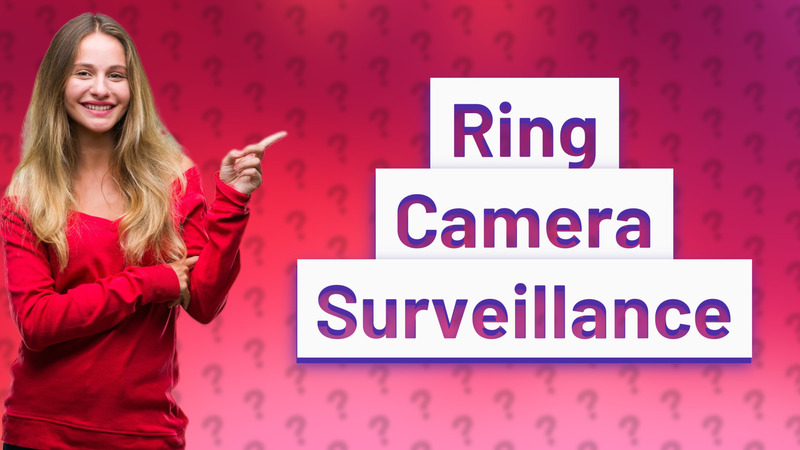 Ring Camera Surveillance