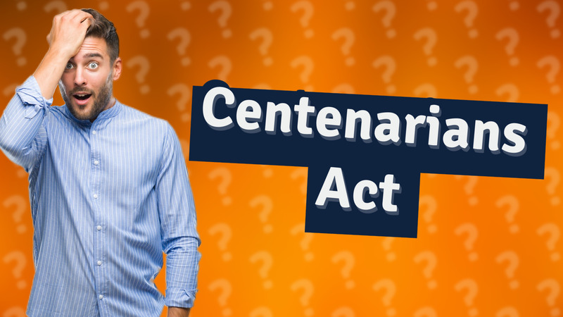 Centenarians Act
