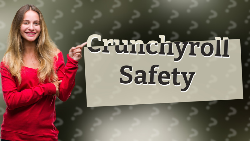 Crunchyroll Safety