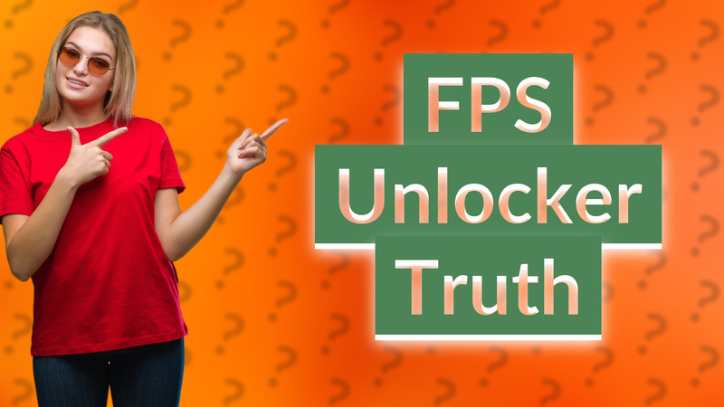 FPS Unlocker Truth