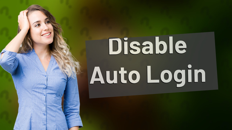 Disable Auto Login
