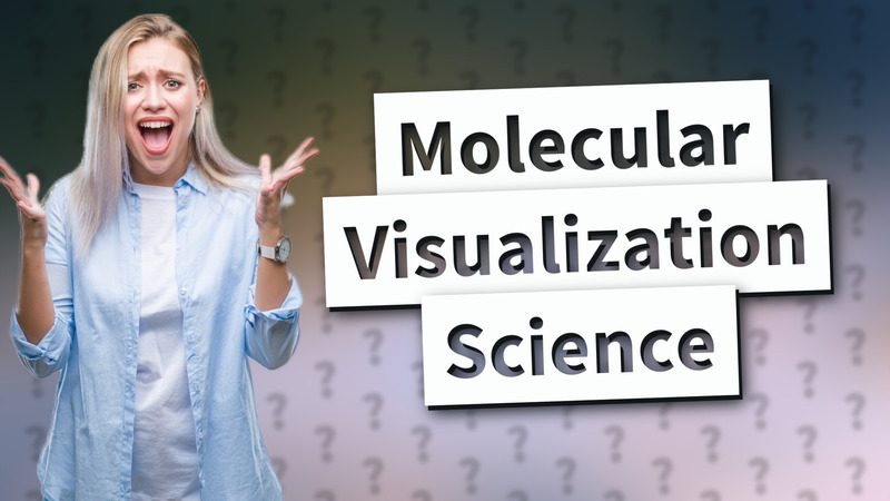 Molecular Visualization Science