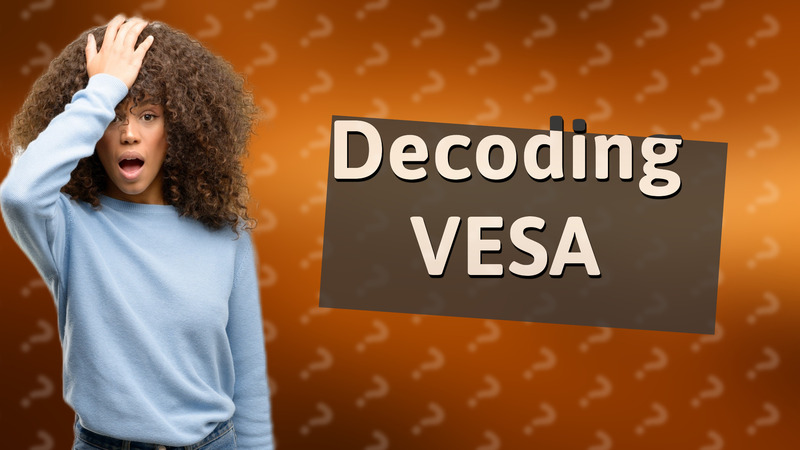 Decoding VESA