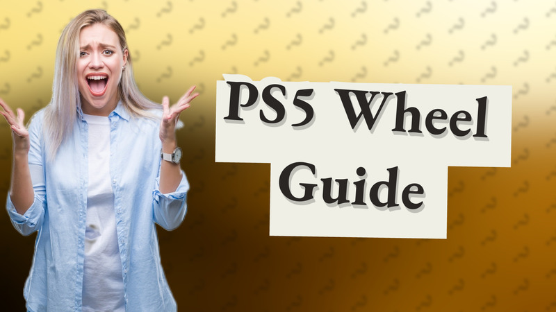 PS5 Wheel Guide