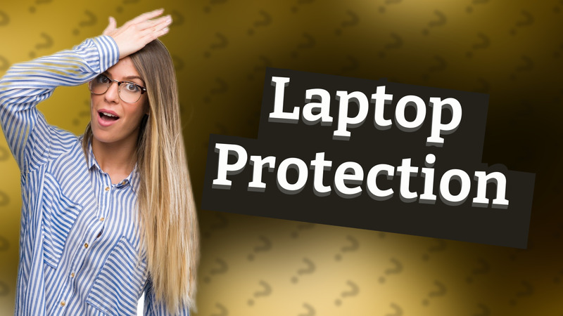 Laptop Protection