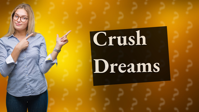 Crush Dreams