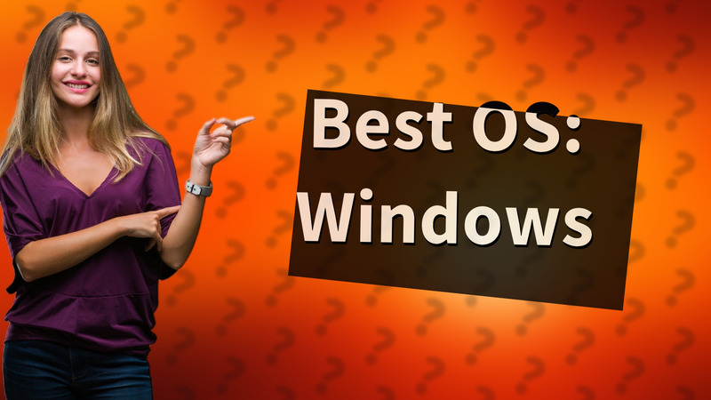 Best OS: Windows
