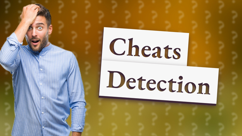 Cheats Detection