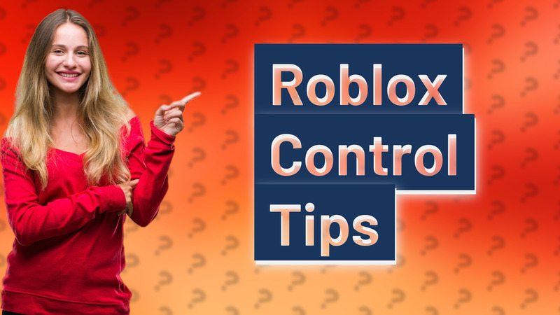 Roblox Control Tips