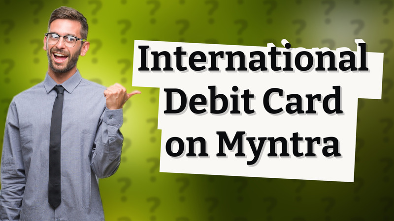 International Debit Card on Myntra
