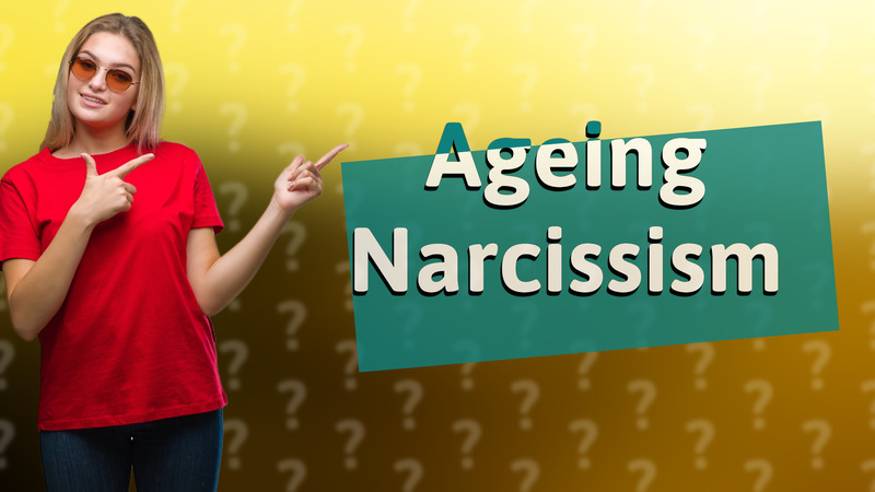 Ageing Narcissism