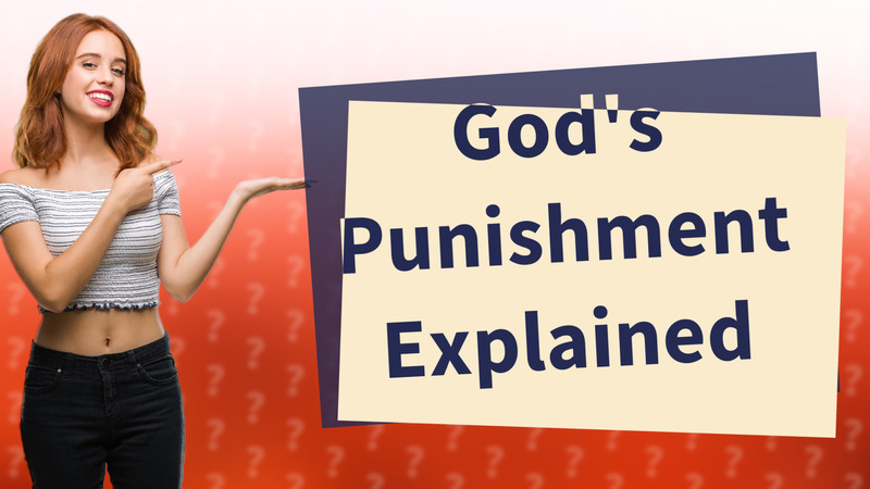 God's Punishment Explained
