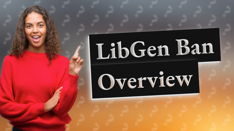 LibGen Ban Overview