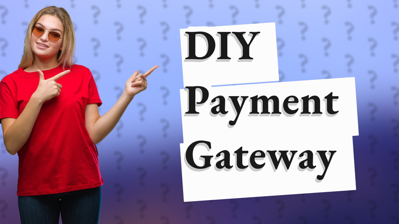 DIY Payment Gateway