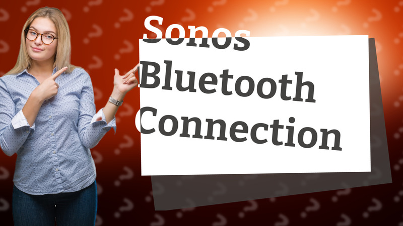Sonos Bluetooth Connection