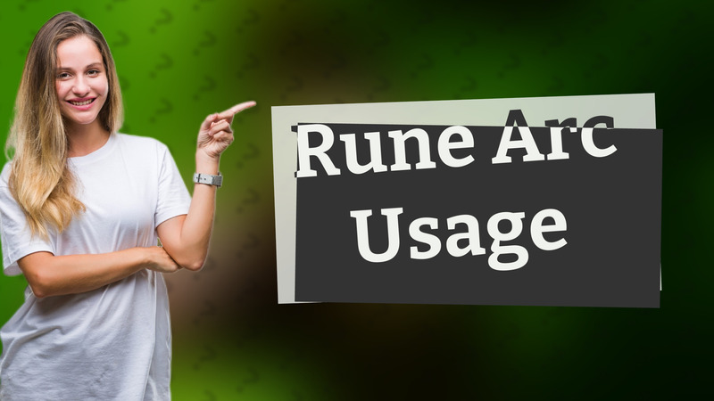 Rune Arc Usage