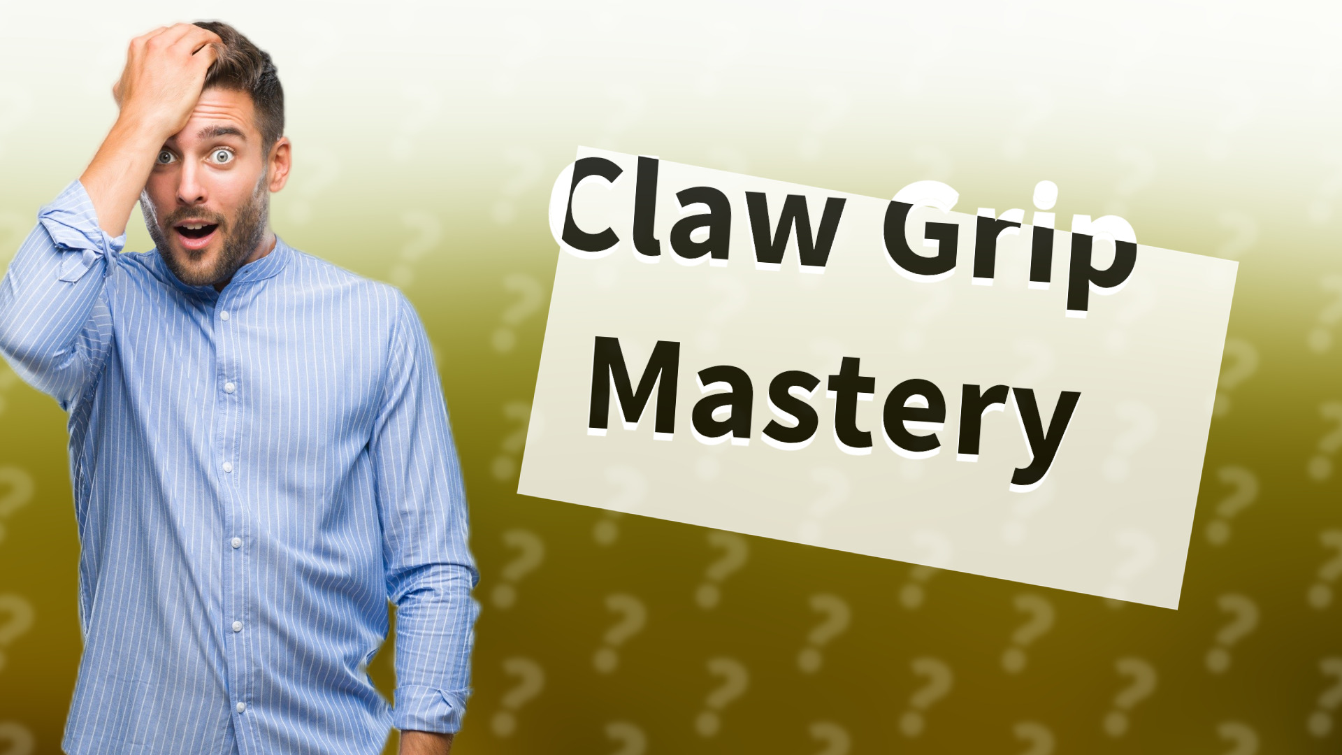 Claw Grip Mastery