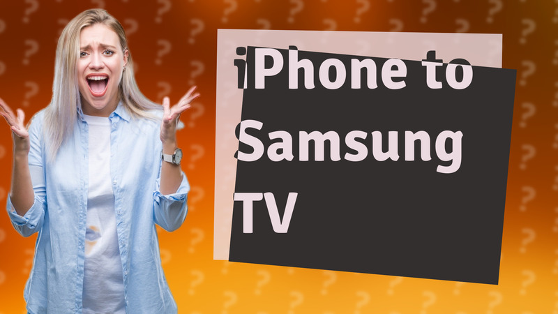 iPhone to Samsung TV