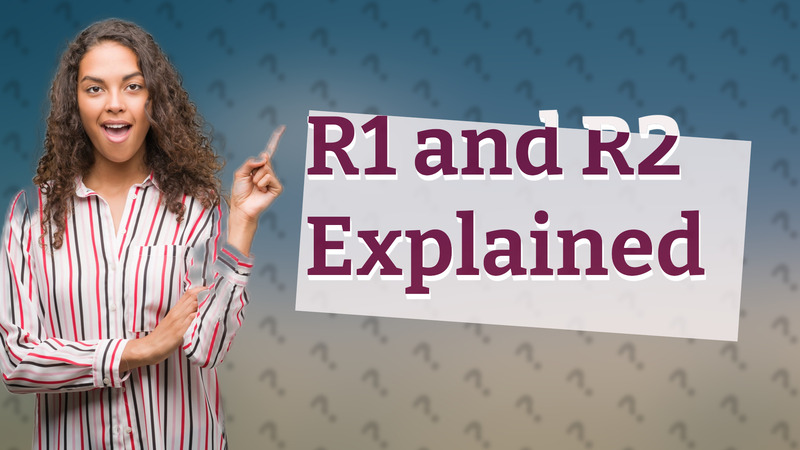 R1 and R2 Explained