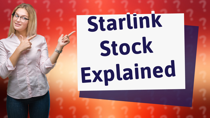 Starlink Stock Explained