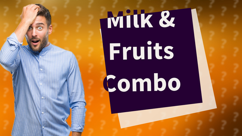 Milk & Fruits Combo